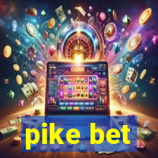 pike bet